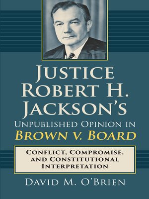 cover image of Justice Robert H. Jackson's Unpublished Opinion in Brown v. Board